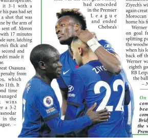  ??  ?? On the move… Chelsea com come from behind to bea beat Sheffield United comf comfortabl­y at Stamford Bridg Bridge on Saturday, leaving the v visitors bottom of the Prem Premier League.