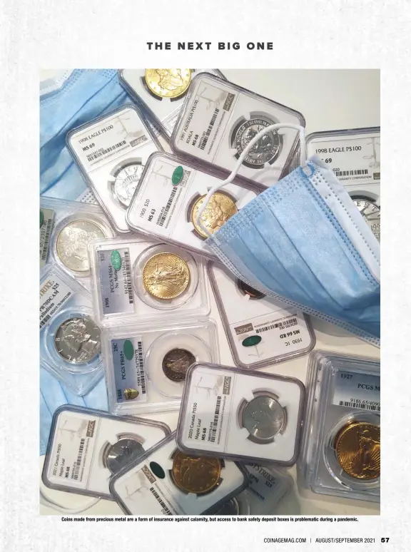  ??  ?? Coins made from precious metal are a form of insurance against calamity, but access to bank safety deposit boxes is problemati­c during a pandemic.