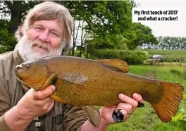  ??  ?? My first tench of 2017 and what a cracker!