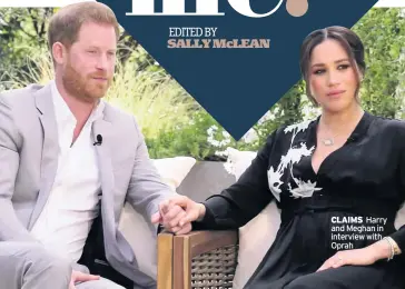  ??  ?? CLAIMS Harry and Meghan in interview with Oprah
