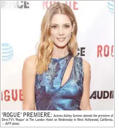  ??  ?? Actress Ashley Greene attends the premiere of DirecTV’s ‘Rogue’ at The London Hotel on Wednesday in West Hollywood, California. — AFP photo