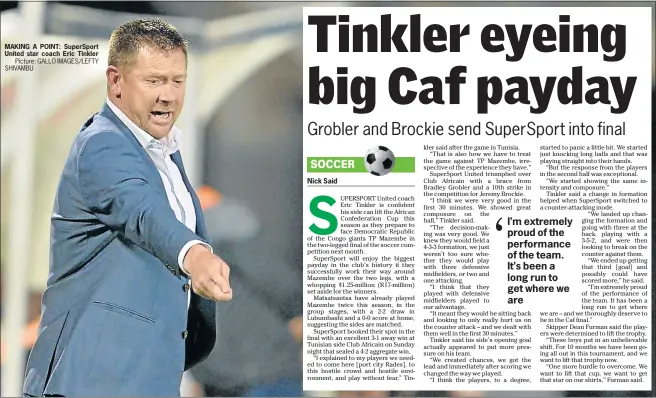  ?? Picture: GALLO IMAGES/LEFTY SHIVAMBU ?? MAKING A POINT: SuperSport United star coach Eric Tinkler