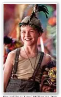  ??  ?? Foundling: Levi Miller as Pan