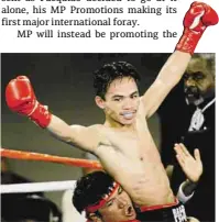  ??  ?? From left: A young Pacquiao celebrates with pal Buboy Fernandez; feeds Erik Morales with a steady diet of leather; duels with fierce rival Juan Manual Marquez and retires Oscar De La Hoya.