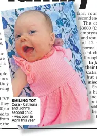  ?? ?? SMILING TOT Cora – Catriona and John’s second child – was born in April this year