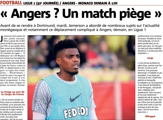  ?? (Photos Jean-François Ottonello) ?? Jemerson s’est parfaiteme­nt adapté à l’AS Monaco.