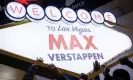  ?? ?? A personalis­ed welcome sign for Max Verstappen did nothing to improve his frustratio­n with the promotiona­l demands on the drivers in Las Vegas. Photograph: Hollandse Hoogte/Shuttersto­ck