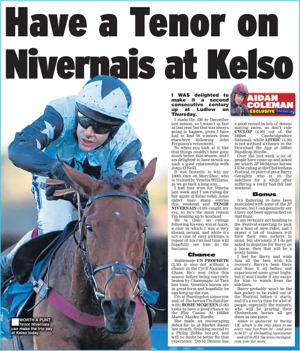  ??  ?? WORTH A PUNT: Tenor Nivernais can make the trip pay at Kelso today