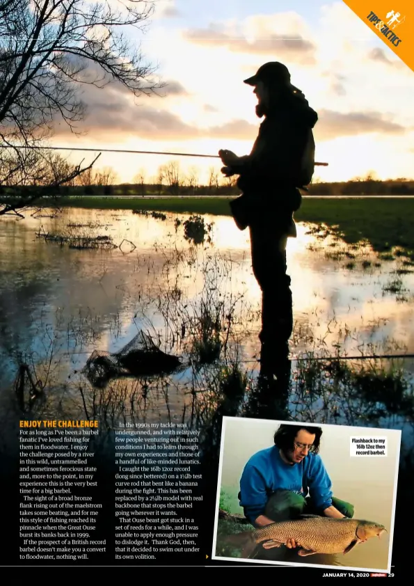  ??  ?? Flashback to my 16lb 12oz then record barbel.