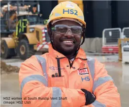  ?? ?? HS2 worker at South Ruislip Vent Shaft (Image: HS2 Ltd)