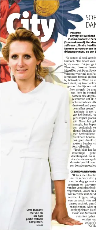  ?? FOTO RR ?? Sofie Dumont: chef die elk
jaar haar portie festivals
nodig heeft.