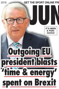  ??  ?? IT’S BEEN A PAIN: Juncker