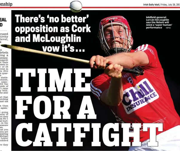  ?? INPHO ?? Midfield general: Lorcán McLoughlin says the Rebels will need a ‘super human’ performanc­e