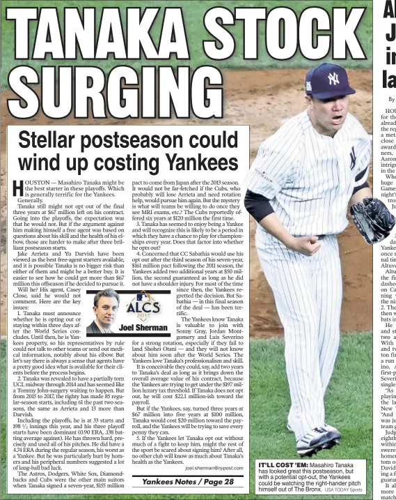  ?? USA TODAY Sports ?? IT’LL COST ’EM: Masahiro Tanaka has looked great this postseason, but with a potential opt-out, the Yankees could be watching the right-hander pitch himself out of The Bronx.