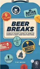  ?? CAMRA ?? CAMRA is publishing a pocket guide to European beer travel from Tim Webb