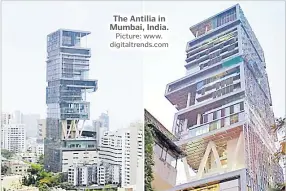  ?? Picture: www. digitaltre­nds.com ?? The Antilia in Mumbai, India.