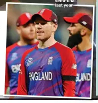  ?? ?? ■ REALISTIC: Skipper Morgan will take each game as it comes and (below) after losing the T20 World Cup semi-final last year