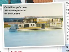  ??  ?? CroisiEuro­pe’s new 16-passenger boat on the Chobe