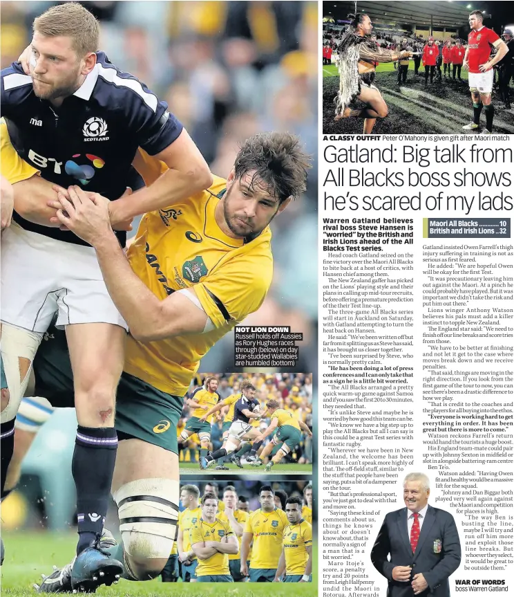  ??  ?? NOT LION DOWN Russell holds off Aussies as Rory Hughes races through (below) on day star-studded Wallabies are humbled (bottom) A CLASSY OUTFIT Peter O’Mahony is given gift after Maori match