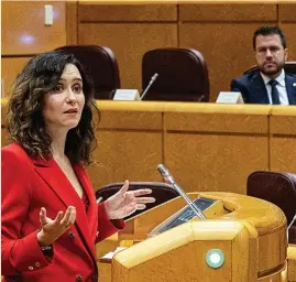  ?? ?? Los líderes regionales del PP (en la foto, Isabel Díaz Ayuso) dieron ayer la réplica a Pere Aragonès en el Senado.