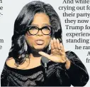  ??  ?? > Oprah Winfrey