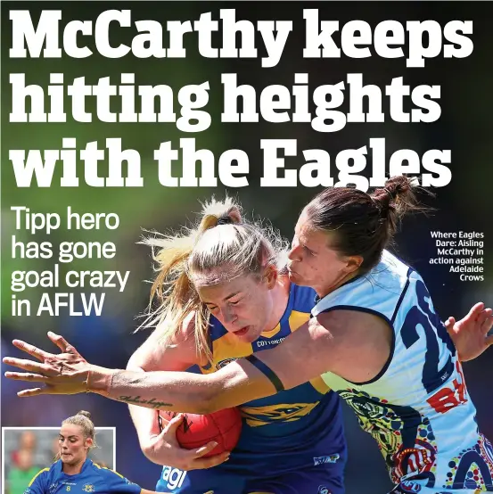  ?? ?? Where Eagles Dare: Aisling McCarthy in action against Adelaide Crows