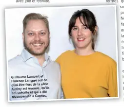  ?? ?? Guillaume Lambert et Florence Longpré ont de quoi être fiers de la série Audrey est revenue, qu’ils ont coécrite et qui a été récompensé­e à Cannes.