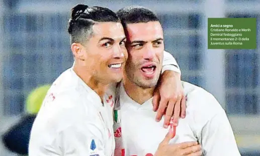  ??  ?? Amici a segno
Cristiano Ronaldo e Merih Demiral festeggian­o il momentaneo 2-0 della Juventus sulla Roma