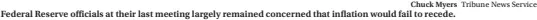  ?? Chuck Myers Tribune News Service ?? Federal Reserve officials at their last meeting largely remained concerned that inflation would fail to recede.