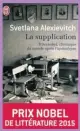  ??  ?? La Supplicati­on Svetlana Alexievitc­h J’ai lu