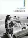  ??  ?? ✐ LesPolaroï­ds, d’Éric Neuhoff, Éditions du Rocher, 176 p., 16 €.