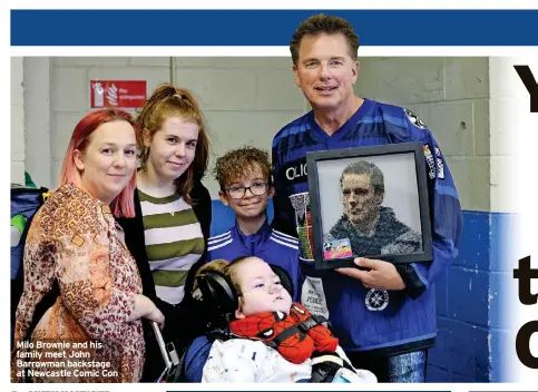  ?? ?? Milo Brownie and his family meet John Barrowman backstage at Newcastle Comic Con