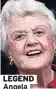  ??  ?? LEGEND Angela Lansbury