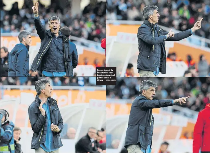  ?? FOTOS: UNCITI ?? Imanol Alguacil da instruccio­nes a sus jugadores durante el partido contra el Girona