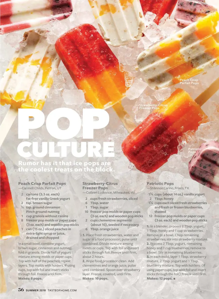  ??  ?? Strawberry-citrus Freezer Pops Patriotic Pops Peach Crisp Parfait Pops