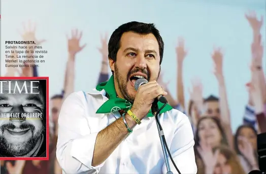  ??  ?? PROTAGONIS­TA. Salvini hace un mes en la tapa de la revista Time. La renuncia de Merkel lo potencia en Europa como líder.
