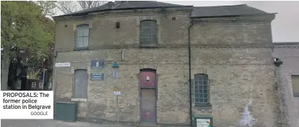  ?? GooGLE ?? PROPOSALS: The former police station in Belgrave