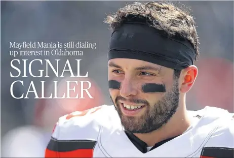  ?? [AP PHOTO] ?? Baker Mayfield may have left Norman, but the mania surroundin­g the former Oklahoma quarterbac­k remains. That’s why KREF, a radio station in Norman, decided to become an affiliate of the Cleveland Browns despite being more than a thousand miles away.