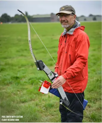  ??  ?? Paul Smith with custom flight recurve bow