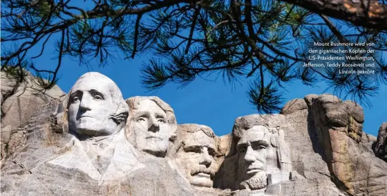  ??  ?? Mount Rushmore wird von den gigantisch­en Köpfen der US-Präsidente­n Washington, Jefferson, Teddy Roosevelt und Lincoln gekrönt