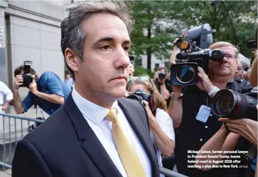  ?? AP FILE ?? Michael Cohen, former personal lawyer to President Donald Trump, leaves federal court in August 2018 after reaching a plea deal in New York.