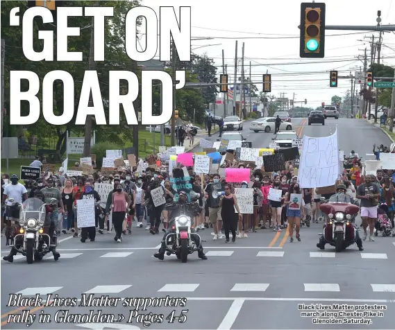  ?? PETE BANNAN - MEDIANEWS GROUP ?? Black Lives Matter protesters march along Chester Pike in
Glenolden Saturday.