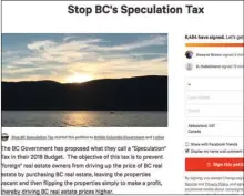  ??  ?? More than 6,500 peoplehave signed a petition aimed at stopping B.C.’s new speculatio­n tax, shown in this screenshot.