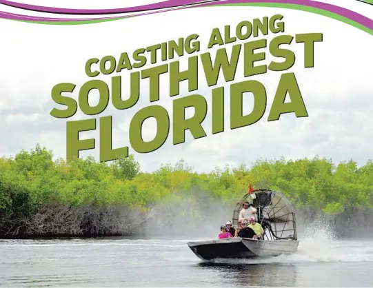  ??  ?? Airboats skim over the Florida Everglades, flowing from Lake Okeechobee south to the tip of Florida’s mainland. Only a fifth lies within the national park where airboats are banned.