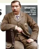  ?? ?? sPorTIng: Arthur Conan Doyle in 1893