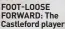 ?? ?? FOOT-LOOSE FORWARD: The Castleford player