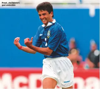  ??  ?? proud...dad Bebeto’s goal celebratio­n