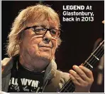  ?? ?? LEGEND At Glastonbur­y, back in 2013