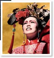 ??  ?? WOMAN IN POWER Singer-actress Kit Chan takes on the role of empress dowager Cixi in Forbidden City: Portrait of an Empress