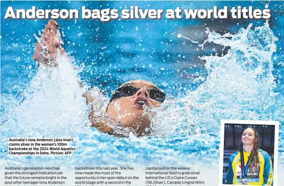  ?? ?? Australia’s Iona Anderson (also inset) claims silver in the women’s 100m backstroke at the 2024 World Aquatics Championsh­ips in Doha. Picture: AFP